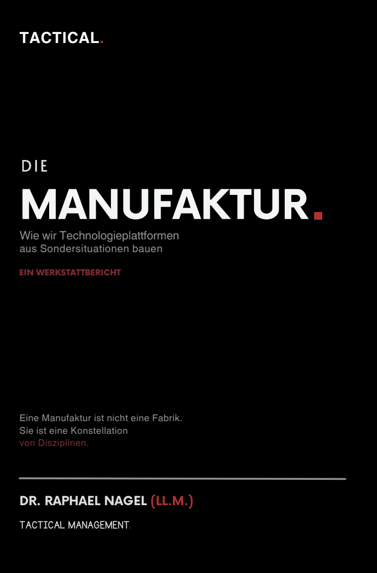 Die Manufaktur. Wie wir Technologieplattformen aus Sondersituationen bauen. Ein Buch von Dr. Raphael Nagel.